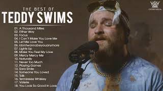 Teddy Swims Greatest Hits Full Album - Best Songs of Teddy Swims - Teddy Swims Collection