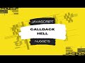 Javascript Nuggets -  Callback Hell