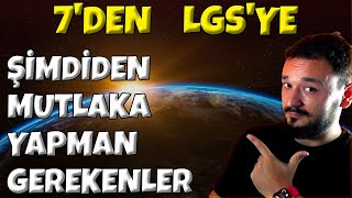 LGS 2024 | 7'den LGS'ye Nasıl Hazırlanmalısın? Şimdiden MUTLAKA Yapman Gerekenler