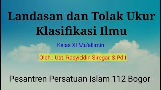 Landasan dan Tolak Ukur Klasifikasi Ilmu | Materi Ilmu Mantiq Kelas XI | Ust. Rasyiddin Siregar