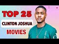 25 Clinton Joshua New Movies That You Probably Missed, Check Them Out Now #clintonjoshua