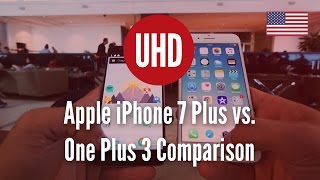 Apple iPhone 7 Plus vs. One Plus 3 Comparison