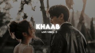 Khaab [Slowed+Reverb] | Akhil | Parmish Verma | Punjabi Lofi Song | Reverb