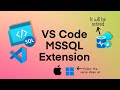 How to Install and Use the MSSQL Server Extension in Visual Studio Code | Azure Data Studio Retires