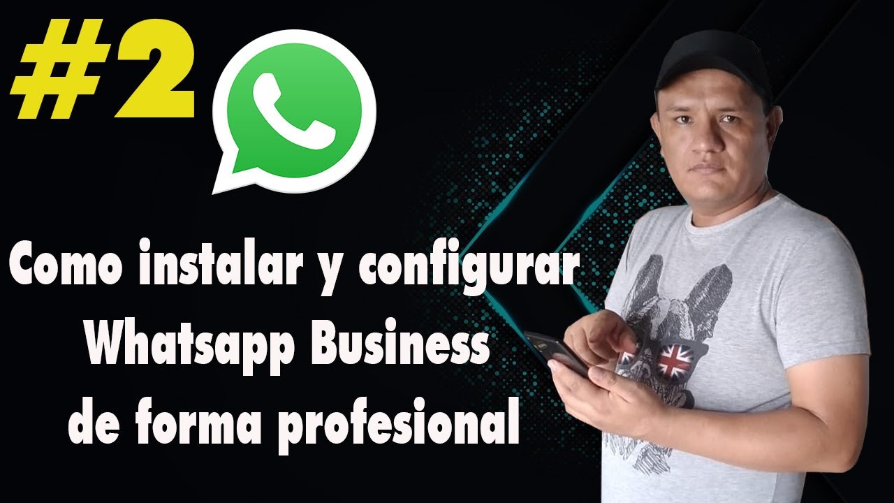 Whatsapp Business Como Instalar Y Configurar De Forma Profesional - YouTube