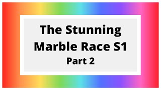 The Stunning Marble Race S1 P2