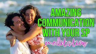 Effortless Communication With Your SP - Feel Them With You MEDITATION