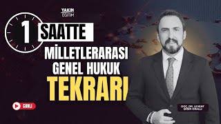 1 SAATTE MİLLETLERARASI HUKUK TEKRARI - DOÇ. DR. LEVENT ERSİN ORALLI