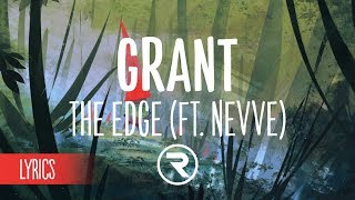 Grant - The Edge ft. Nevve (Lyrics / Lyric Video)