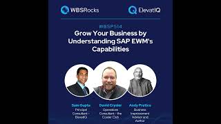 WBSP514: Grow Your Business by Understanding SAP EWM's Capabilities, an Objective Panel Discussion