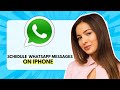 How to Schedule WhatsApp Messages on iPhone (Step-by-Step Guide)