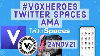 #VGXHeroes Twitter Spaces Education AMA | 24NOV21 | EP13