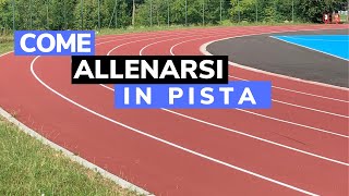 CORRERE in pista, come fare, dall'allenamento alla gara