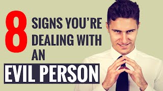 8 Signs You Are Dealing With An Evil Person