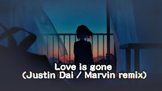 【抖音 remix】Love is gone - SLANDER (Justin Dai / Marvin remix) - 抖音 TikTok