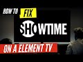 How to Fix Showtime on a Element TV