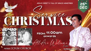 🔴JCFGM CHRISTMAS SERVICE || 25th DEC 2024 || PASTOR K.EBENEZER PAUL ||