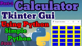 [Part-2] Python Calculator using Tkinter GUI Python Gui calculator By Tkinter