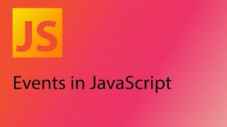 JavaScript 2021 Tutorial 7 - Events