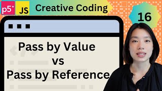 Pass by Value vs Pass by Reference - Creative Coding with p5.js