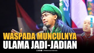 Sangat Aneh!! Bukan Ulama, Tapi Ulama Jadi-Jadian.. | Sayyid Seif Alwi