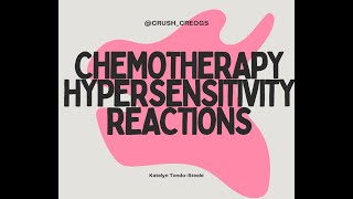 Chemotherapy hypersensitivity and infusion reactions