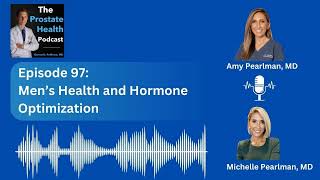 97: Men’s Health and Hormone Optimization  – Amy Pearlman, MD and Michelle Pearlman, MD