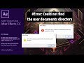 Error could not find the user document directory | After effect, Audition, Pr CC 2018