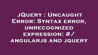 jQuery : Uncaught Error: Syntax error, unrecognized expression: #/ angularjs and jquery