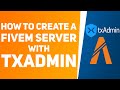 ✅ How to Make a FiveM Server with TxAdmin | Easy Setup Tutorial (2025)