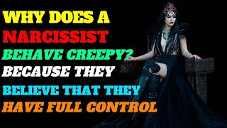 When A Narcissist Believes They Have Total Control, They Will Behave In This Way | NPD | Narcissism