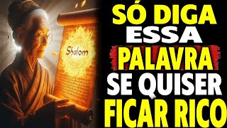 SÓ DIGA essa PALAVRA se QUISER ficar RICO! - Sabedoria Budista