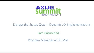 Kubisys - AXUG Summit Presentation - Disrupt the Status Quo in Dynamic AX Implementations