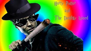 Harry Potter and the deathly weed