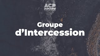 #ACPZGroupe | 2H d'Intercession