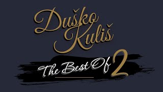 DUŠKO KULIŠ - THE BEST OF 2