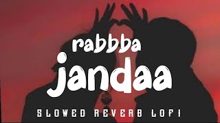 Rabba Janda - [Slowed+Reverb] Jubin Nautiyal | Mission Majnu | Text4Music | Textaudio  @kumausong