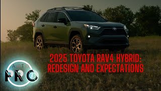 2025 Toyota RAV4 Hybrid: Redesign and Expectations