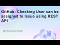 GitHub: Checking User can be assigned to Issue using REST API