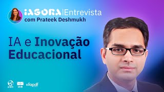 IAgora Entrevista | IA na educação: inovação e empreendedorismo