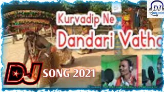 Kurvadip Ne Dandari Vatom New Gondi Dj Song 2021