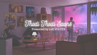 Thodi Thodi Saans Slowed+Reverb | Yasser Desai  |Lofi VOLTEX |Yasser Desai new songs |  @s@8dsounds16