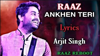 LYRICS:RAZZ ANKHEN TERI| Arjit Singh|Emran Hasmi|Razz Reboot| BOLLYWOOD Lyrics
