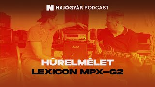 HÚRELMÉLET / LEXICON MPX-G2