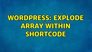 Wordpress: explode array within shortcode