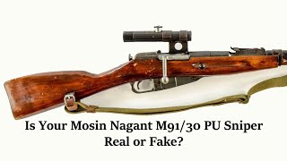 Is Your Mosin Nagant M91/30 PU Sniper Real or a Fake?