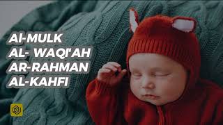 Murottal Anak dan Bayi Merdu | Al-Mulk Al Waqi'ah Ar-Rahman Al-Kahfi Auto Tidur Bikin Tenang