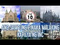 Top 10 pinaka malaking kapilya ng inc