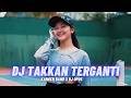 DJ TAKKAN TERGANTI - Kangen Band (DJ Opus Remix)