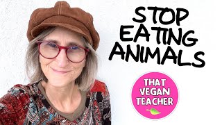 Stop Making Lame Excuses and Be Vegan From Now On.